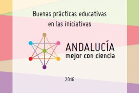 Las mejores actividades desarrolladas en las iniciativas ‘Andalucía, mejor con ciencia 2016’, juntas en una guía de buenas prácticas